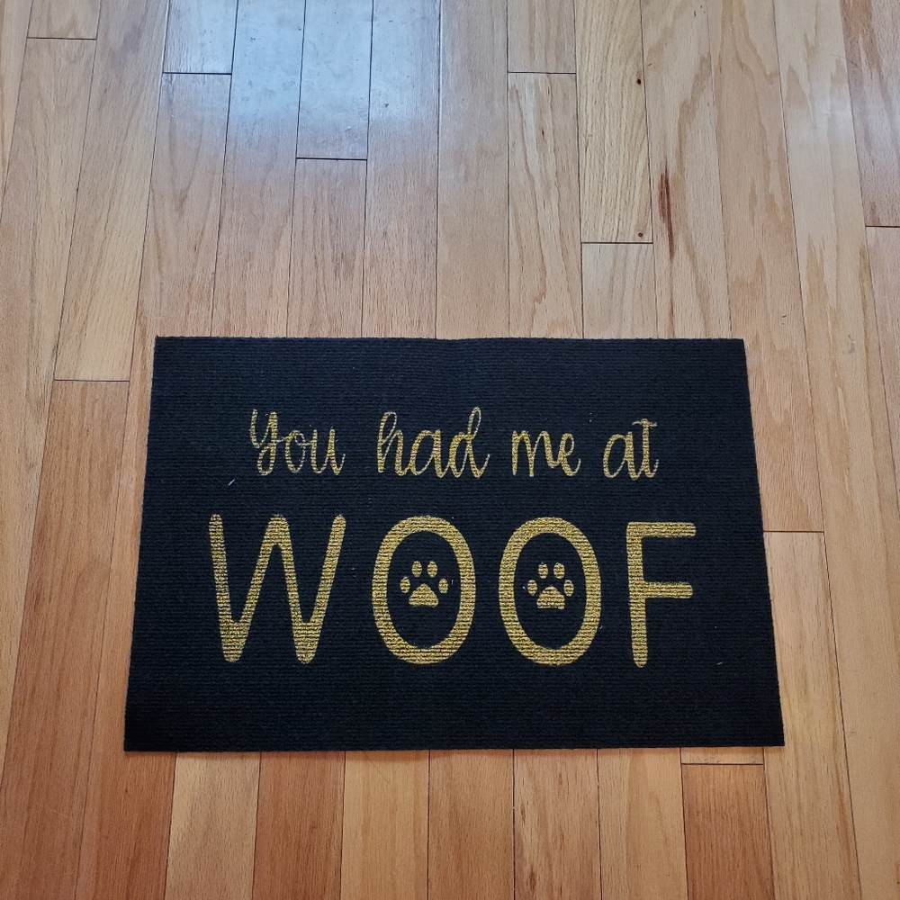 "You had me at woof" floor mat/rug